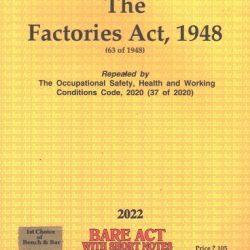 The Factories Act [Bare Act with Short Notes] Edition 2022