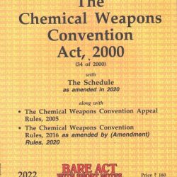 The Chemical Weapons Convention Act, 2000 [Bare Act with Short Notes] Edition 2022